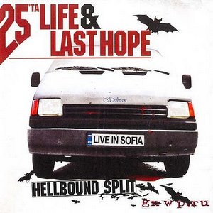 25 Ta Life + Last Hope — Hellbound Split