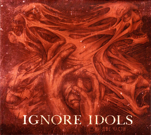 Ignore Idols — На две части