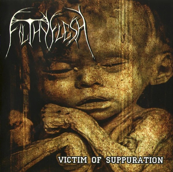 Filthy Flesh — Victim Of Suppuration