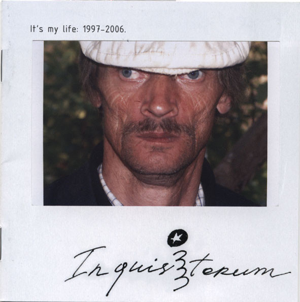 Inquisitorum — It's My Life: 1997-2006