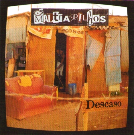 Os Maltrapilhos — Descaso