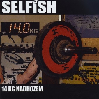 Selfish  — 14 kg nadhozem