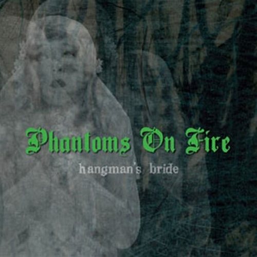 Phantoms On Fire — Hangman's Bride