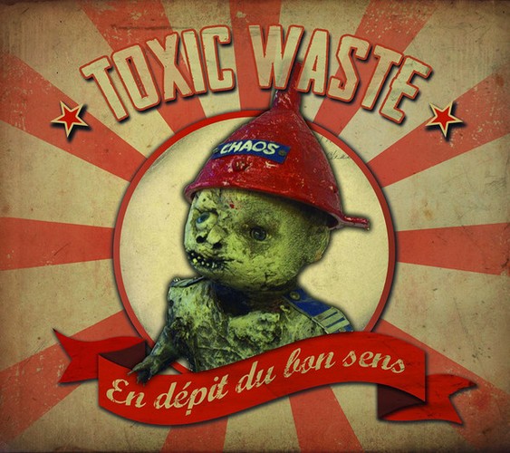 Toxic Waste — En Dépit Du Bon Sens