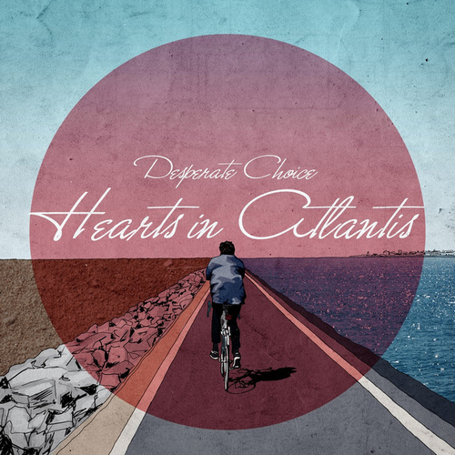 Desperate Choice — Hearts In Atlantis