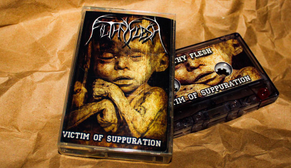 Filthy Flesh — Victim Of Suppuration (кассета)