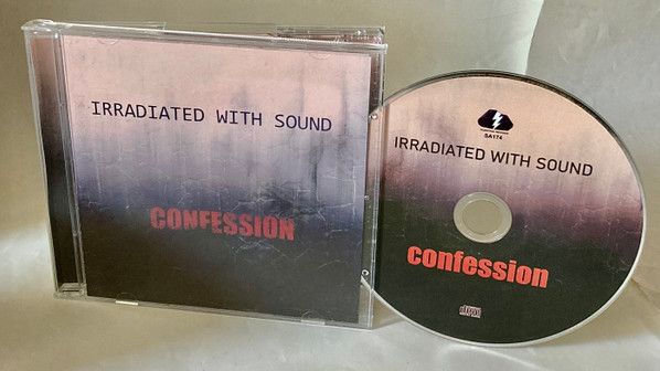 Irradiated With Sound — Confession