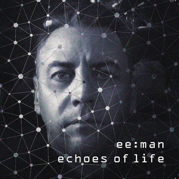 ee:man — Echoes Of Life