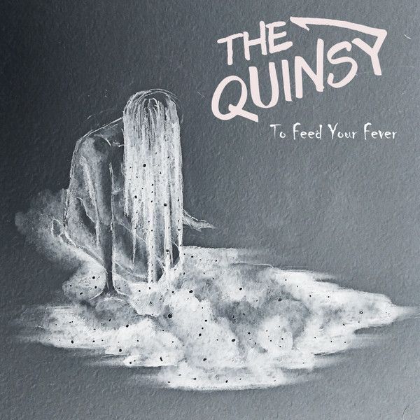 Quinsy the — To Feed Your Fever