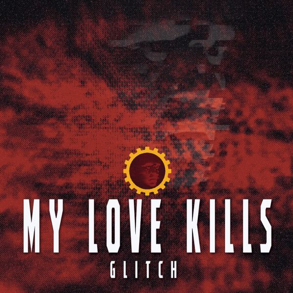 My Love Kills — Glitch
