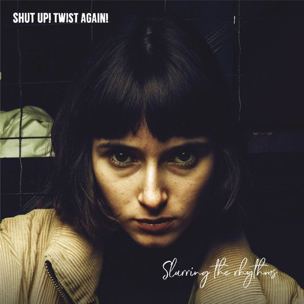 Shut Up! Twist Again! — Slurring The Rhythms (винил)