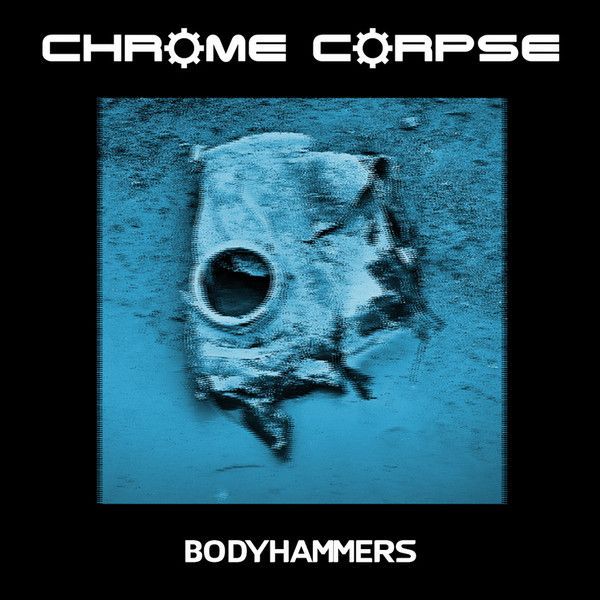 Chrome Corpse — Bodyhammers