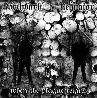 Regnator + Northdark — When The Plague Reigns