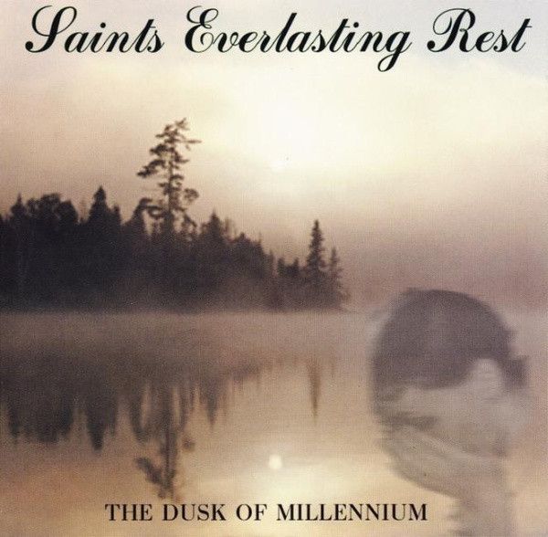 Saints Everlasting Rest — The Dusk Of Millennium