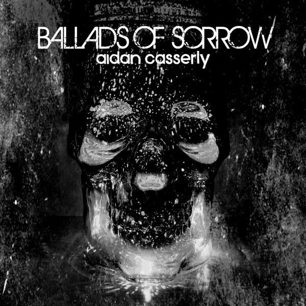 Aidan Casserly — Ballads Of Sorrow