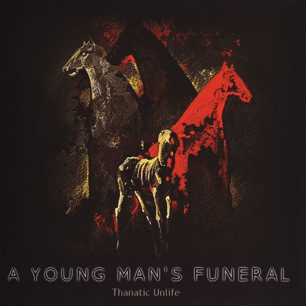 A Young Man's Funeral — Thanatic Unlife