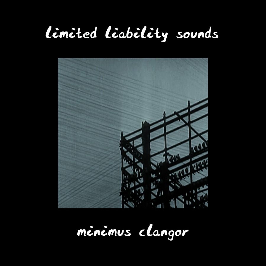Limited Liability Sounds — Minimus Clangor