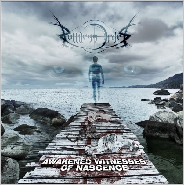 Ruthless Order — Awakened Witnesses Of Nascence