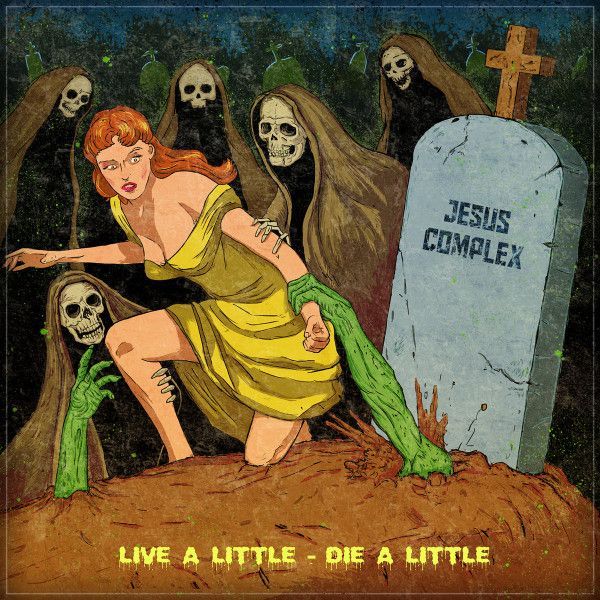 Jesus Complex — Live A Little - Die A Little