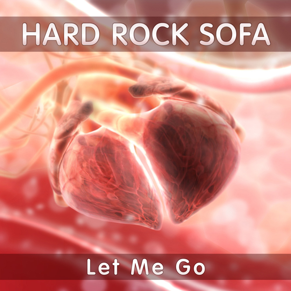Hard Rock Sofa — Let Me Go