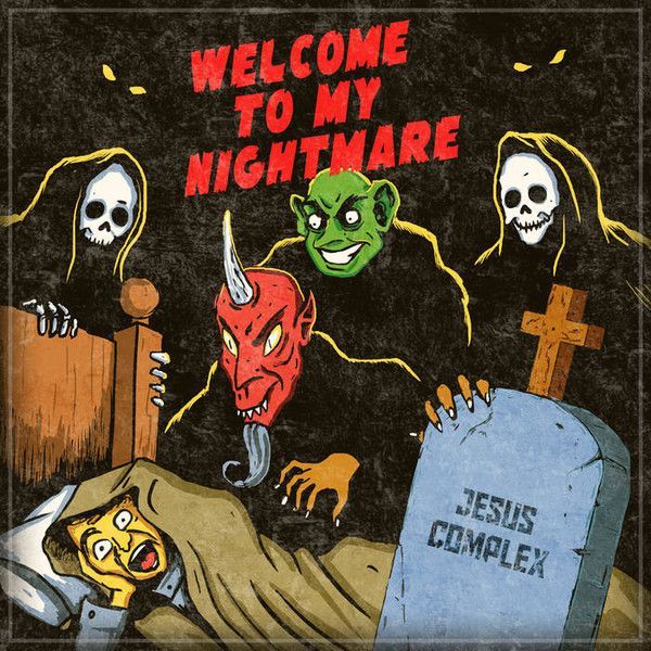Jesus Complex — Welcome To My Nightmare