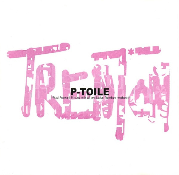 P-Toile — Past Present Future Mix Of Exclusive Trenton Material