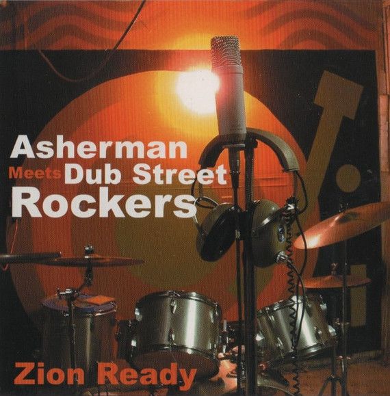 Asherman + Dub Street Rockers — Zion Ready