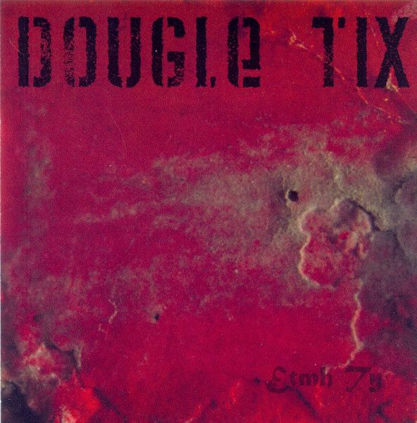 Dougle Tix — Etmh Ty