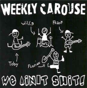 Weekly Carouse — We Ain't Shit