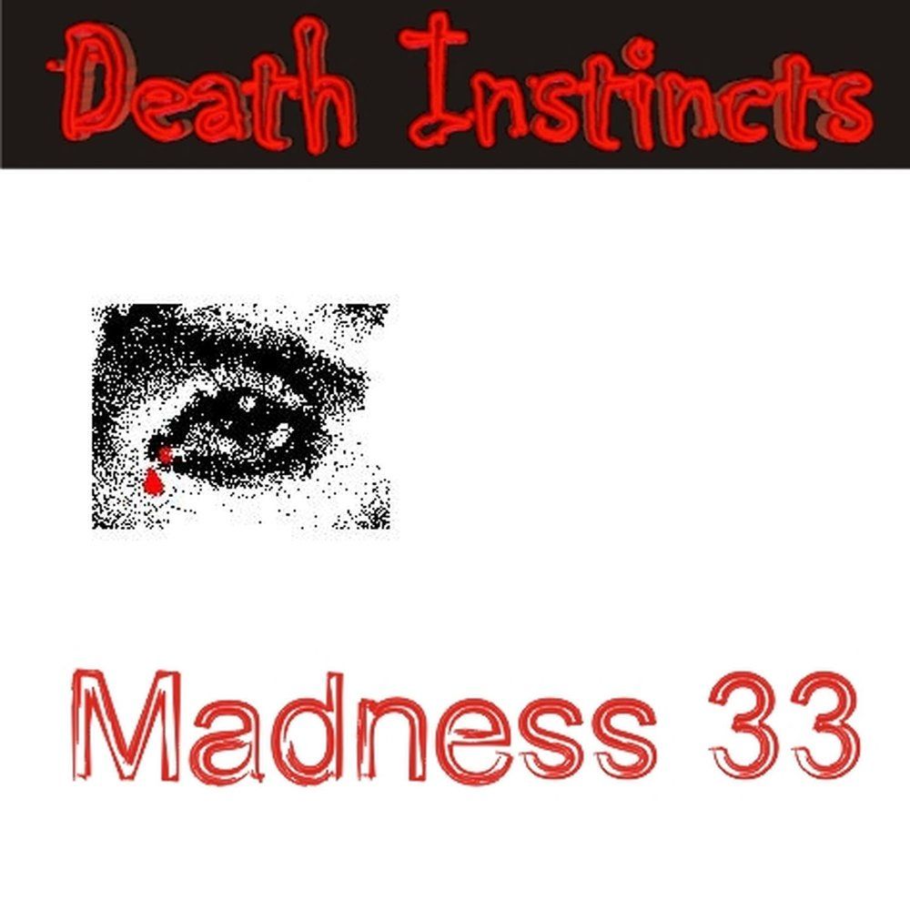 Death Instincts — Madness 33